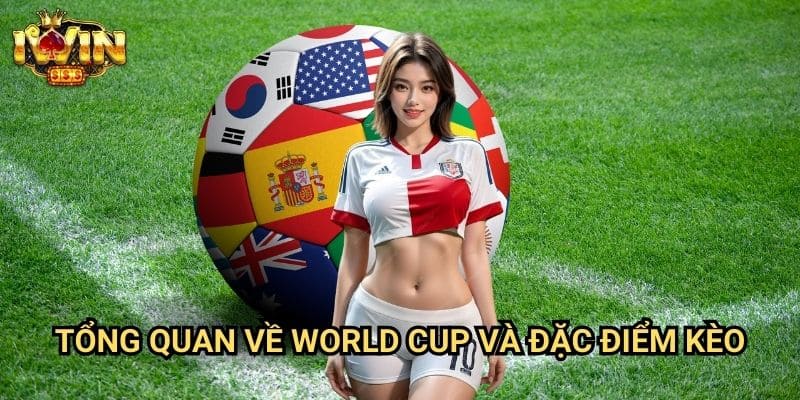 Tỷ lệ kèo World Cup mới nhất Iwin: Cập nhật và phân tích từ giải đấu hàng đầu thế giới 2 Tổng quan về World Cup và đặc điểm kèo